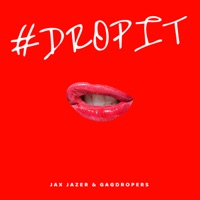 #Dropit - Single - Jax Jazer & Gagdropers