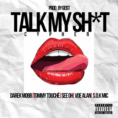 Talk My Shit Cypher (feat. Darek Mobb, See Oh, Voe Alan & S.O.K Mic) - Single