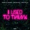 I Used To Think - Fedde Le Grand, Melo.Kids & Mila Falls lyrics