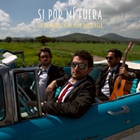 Si por Mí Fuera (feat. Juan Pablo Vega) - Single - Los Rumberos