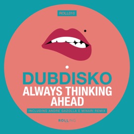 Always Thinking Ahead Dubdisko