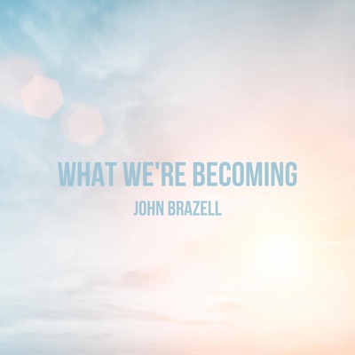 What We're Becoming - Single