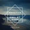 NoNative - Call My Name (Dramä Remix)