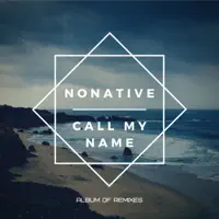 Call My Name (Dramä Remix) — NoNative