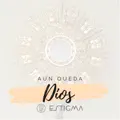 Aún Queda Dios
