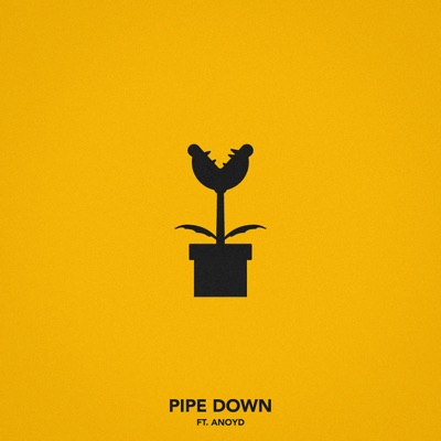 Pipe Down (feat. Anoyd) - Single