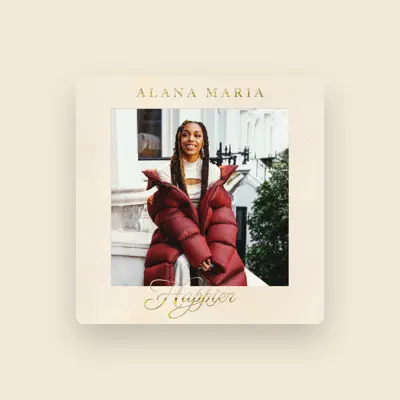 Listen to Alana Maria, watch music videos, read bio, see tour dates & more!