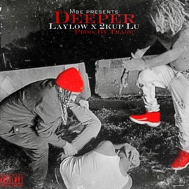 Deeper (feat. 2 Kup Lu) Lay Low
