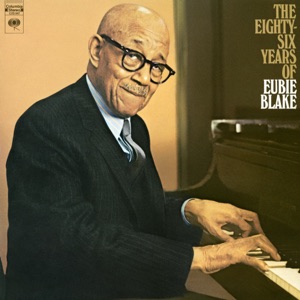 Eighty Six Years Of Eubie Blake