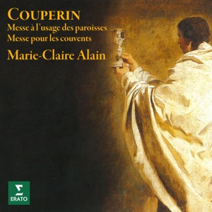 Couperin: Messe à l'usage des paroisses & Messe pour les couvents (À l'orgue de la cathédrale Saint-Pierre de Poitiers)