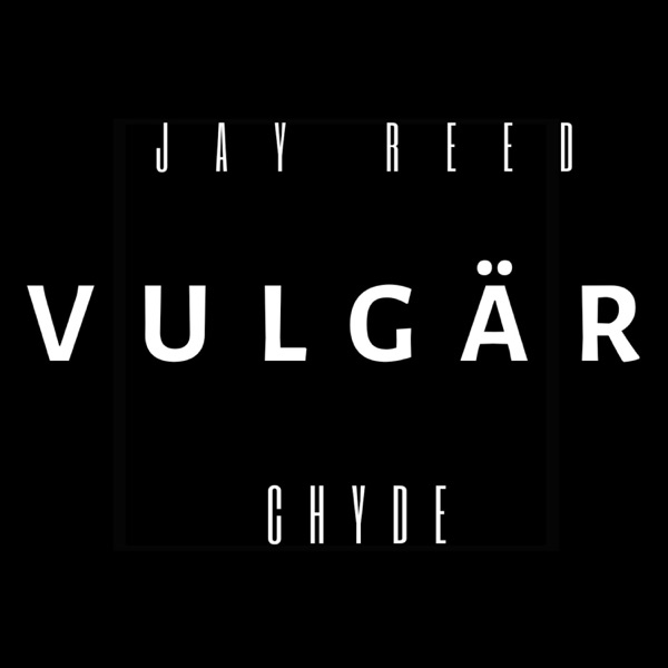 Vulgär (feat. Chyde)