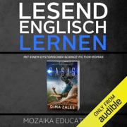 Englisch Lernen [Learn English for German Speakers: With a Dystopian Science Fiction Novel]: mit einem dystopischen Science-Fiction-Roman (Unabridged) - Dima Zales & Mozaika Educational