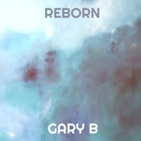 Reborn - Single - Gary B
