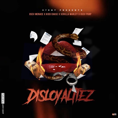 Disloyaltiez (feat. Kico Chase, Scrilla Marley & Osev Purp) - Single