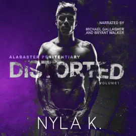 Distorted: Alabaster Penitentiary, Book 1 (Unabridged)