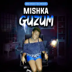 Guzum - Single - Mishka Guzum - Single - Mishka