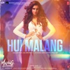 Hui Malang (From "Malang - Unleash the Madness") - Single