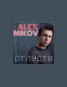 Dengarkan Alex Nikov, tonton video musik, baca bio, lihat tanggal tur & lainnya!