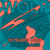 Wolf 10 Years Deep in the Game - Verschiedene Interpret:innen