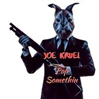 Pop Somethin' - Single - Joe Kruel