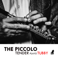 Tenderlonious - The Piccolo - Tender Plays Tubby (feat. Tim Carnegie, Pete Martin & Hamish Balfour) - EP artwork