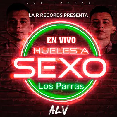 Hueles a Sexo (En Vivo) - Single - Los Parras