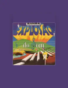 聆聽 Banda Explosão Do Som、觀看音樂影片、閱讀小傳、查看巡演日期等！