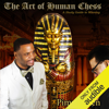 The Art of Human Chess: A Study Guide to Winning (Unabridged) - Pimpin' Ken