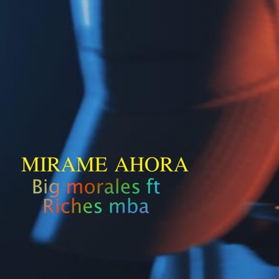 Mírame Ahora (feat. Riches Mba) - Single