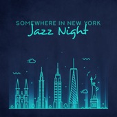 Somewhere in New York - Jazz Night: Soft Instrumental Collection artwork