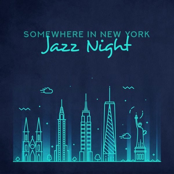 Somewhere in New York - Jazz Night: Soft Instrumental Collection