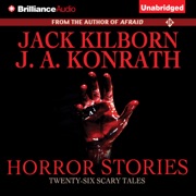 Horror Stories: Twenty-Six Scary Tales (Unabridged) - Jack Kilborn & JA Konrath
