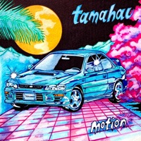 Tamahau - Motion