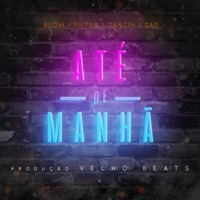 Até de Manhã - Single - YoungSad, Blom, Rutra & Tanzin