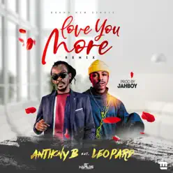Love You More (Remix) [feat. Leopard] - Single - Anthony B