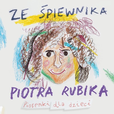Ze śpiewnika Piotra Rubika (feat. Dorota Senetra, Sylwia Strzelczyk & Magda Badalska) [Piosenki dla dzieci]