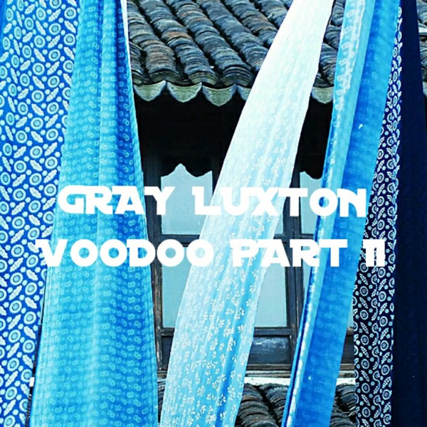 VOODOO, Pt. 2 (feat. LUM!X & KNVTII FVNG) - Single - Gray Luxton