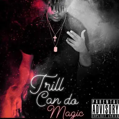 Ακούστε το άλμπουμ Trill Can Do Magic από Trill Will