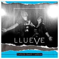 Llueve (feat. Miriam) - Single - Carlos Omar