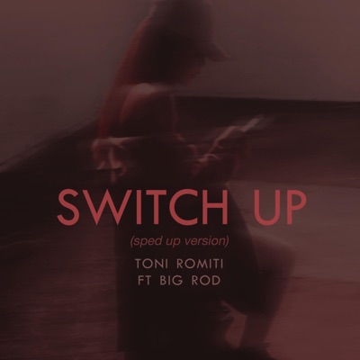 Switch Up (feat. Big Rod) [Sped Up Version] - Single