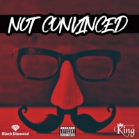 Not Convinced - Single - Bry Luther King