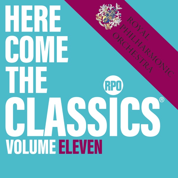 Here Come the Classics, Vol. 11 - Royal Philharmonic Orchestra & Philip Ellis