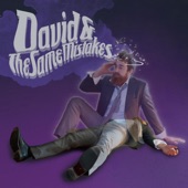 david and the same mistakes - We're Not Gonna Make It Out