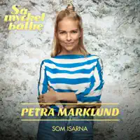 Som Isarna — Petra Marklund