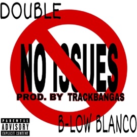 No Issues (feat. B-Low Blanco) Mass Double