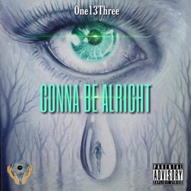 Gonna Be Alright One13Three