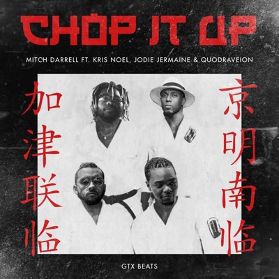 Chop It Up (feat. Kris Noel, Jodie Jermaine & Quodraveion) - Single