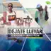 Déjate Llevar (feat. Ñengo Flow) - Single album cover