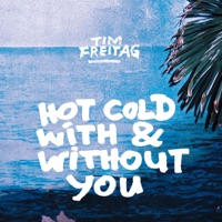 Hot, Cold, with & Without You (Lockdown Edit) - Single - Tim Freitag