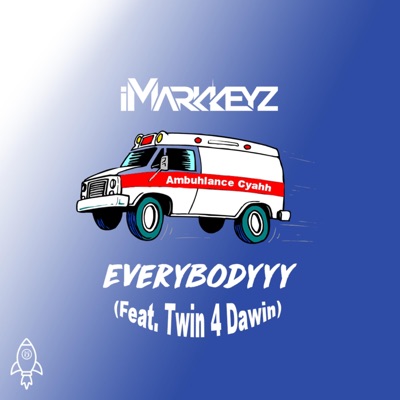Everybodyyy (feat. Twin 4 Dawin) [Ambuhlance Cyahh] - Single